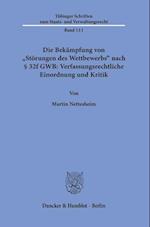 Die Bekämpfung von 'Störungen des Wettbewerbs' nach § 32f GWB: Verfassungsrechtliche Einordnung und Kritik