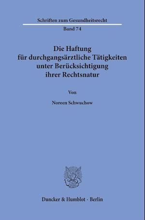 Die Haftung für durchgangsärztliche Tätigkeiten unter Berücksichtigung ihrer Rechtsnatur.