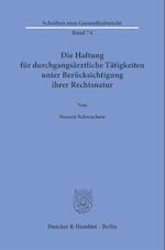 Die Haftung für durchgangsärztliche Tätigkeiten unter Berücksichtigung ihrer Rechtsnatur.