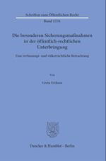 Die besonderen Sicherungsmaßnahmen in der öffentlich-rechtlichen Unterbringung.