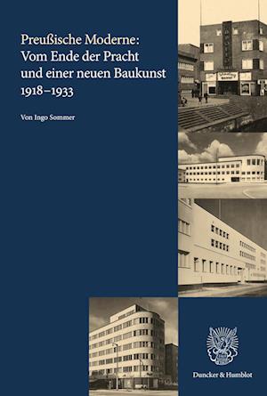 Preußische Moderne: Vom Ende der Pracht und einer neuen Baukunst 1918-1933