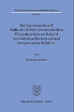 Bedingt einsatzbereit? Politische Delikte im europäischen Übergabesystem am Beispiel des deutschen Hochverrats und der spanischen Rebellion.