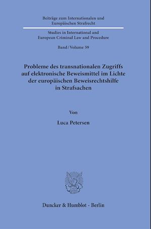 Probleme des transnationalen Zugriffs auf elektronische Beweismittel im Lichte der europäischen Beweisrechtshilfe in Strafsachen