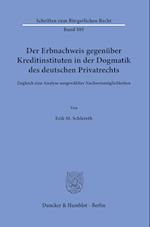 Der Erbnachweis gegenüber Kreditinstituten in der Dogmatik des deutschen Privatrechts