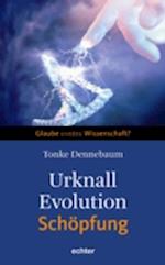 Urknall, Evolution - Schöpfung