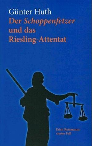 Der Schoppenfetzer und das Riesling-Attentat