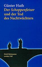 Der Schoppenfetzer und der Tod des Nachtwächters