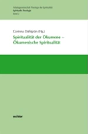 Spiritualität der Ökumene - Ökumenische Spiritualität