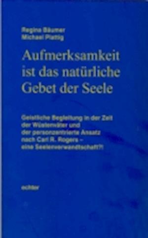 Aufmerksamkeit ist das natürliche Gebet der Seele