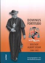 Dominus Fortitudo. Bischof Albert Stohr