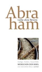 Liebe ohne Beweis: Abraham