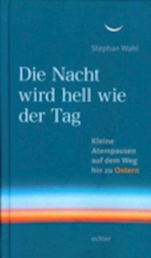 Die Nacht wird hell wie der Tag