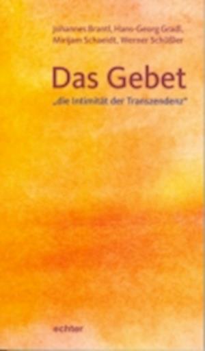 Das Gebet - "die Intimität der Transzendenz"