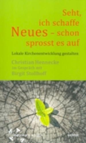 "Seht, ich schaffe Neues - schon sprosst es auf "