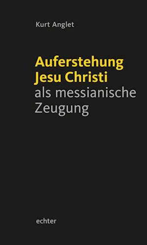 Auferstehung Jesu Christi als messianische Zeugung