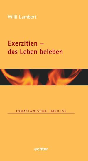 Exerzitien - das Leben beleben