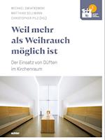 Weil mehr als Weihrauch möglich ist - Duftmarketing im Kirchenraum