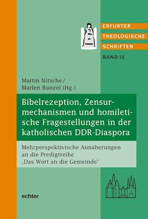 Bibelrezeption, Zensurmechanismen und homiletische Fragestellungen in der katholischen DDR-Diaspora