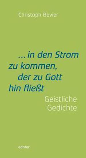 ... in den Strom zu kommen, der zu Gott hin fließt