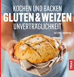 Kochen und Backen: Gluten- & Weizen Unverträglichkeit