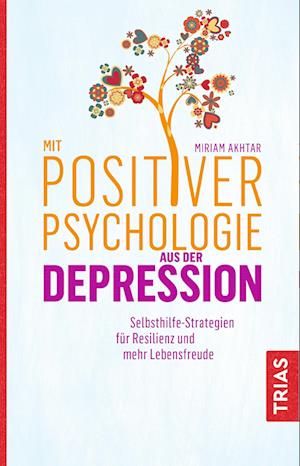 Mit Positiver Psychologie aus der Depression