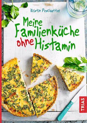 Meine Familienküche ohne Histamin