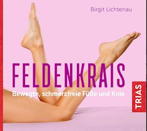 Feldenkrais - bewegte, schmerzfreie Füße und Knie