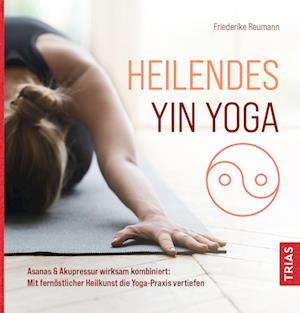 Heilendes Yin Yoga