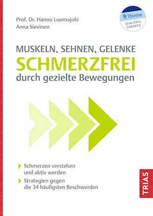 Muskeln, Sehnen, Gelenke - Schmerzfrei durch gezielte Bewegungen