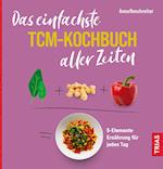 Das einfachste TCM-Kochbuch aller Zeiten