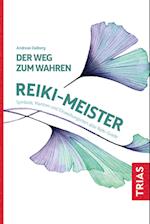 Der Weg zum wahren Reiki-Meister