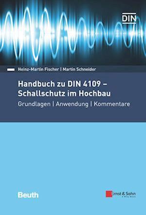 Handbuch zu DIN 4109 – Schallschutz im Hochbau – Grundlagen – Anwendung – Kommentare