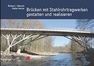 Brucken mit Stahlrohrtragwerken gestalten und realisieren