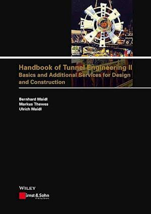 Handbook of Tunnel Engineering II – Basics and Additional Services for Design and Construction