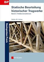 Statische Beurteilung historischer Tragwerke – Band 2 – Holzkonstruktionen