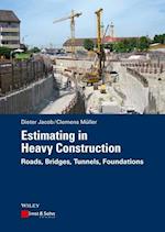Estimating in Heavy Construction – Roads, Bridges, Tunnels, Foundations