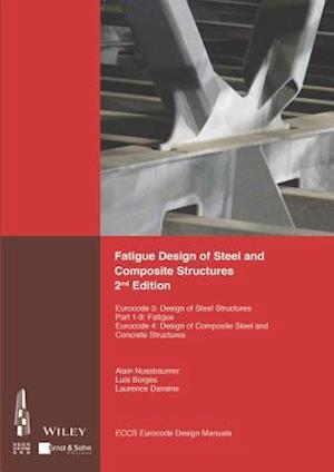 Fatigue Design of Steel and Composite Structures Eurocode 3 – Design of Steel Structures. Part 1–9 Fatigue. Eurocode 4: Design of Composite Steel and