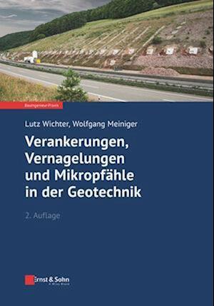 Verankerungen, Vernagelungen und Mikropfahle in der Geotechnik