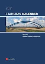 Stahlbau–Kalender 2021 – Schwerpunkte: Brücken; Neue Eurocode–Generation