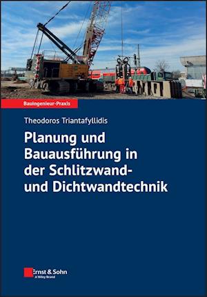 Planung und Bauausfuhrung in der Schlitzwand- und Dichtwandtechnik