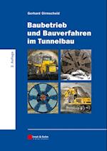 Baubetrieb und Bauverfahren im Tunnelbau