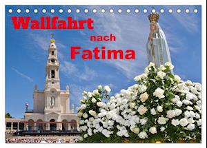 Wallfahrt nach Fatima (Tischkalender 2025 DIN A5 quer), CALVENDO Monatskalender