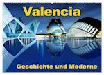 Valencia - Geschichte und Moderne (Wandkalender 2025 DIN A2 quer), CALVENDO Monatskalender