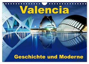 Valencia - Geschichte und Moderne (Wandkalender 2025 DIN A4 quer), CALVENDO Monatskalender