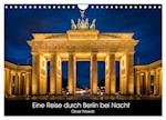 Eine Reise durch Berlin bei Nacht (Wandkalender 2025 DIN A4 quer), CALVENDO Monatskalender