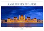 KAISERLICHES BUDAPEST (Wandkalender 2025 DIN A2 quer), CALVENDO Monatskalender