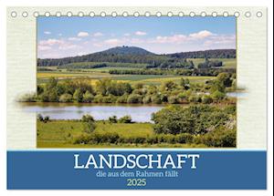 Landschaft, die aus dem Rahmen fällt (Tischkalender 2025 DIN A5 quer), CALVENDO Monatskalender