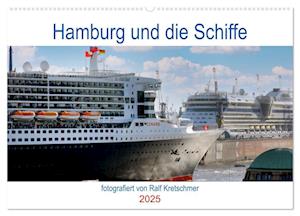 Hamburg und seine Schiffe- fotografiert von Ralf Kretschmer (Wandkalender 2025 DIN A2 quer), CALVENDO Monatskalender