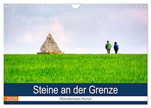 Steine an der Grenze - Wanderbare Kunst (Wandkalender 2025 DIN A4 quer), CALVENDO Monatskalender