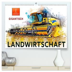 Landwirtschaft - Gigantisch (hochwertiger Premium Wandkalender 2025 DIN A2 quer), Kunstdruck in Hochglanz